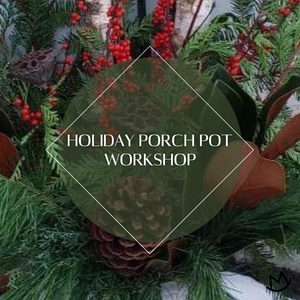 
                  
                    Holiday Porch Pot Workshop at the Farm
                  
                